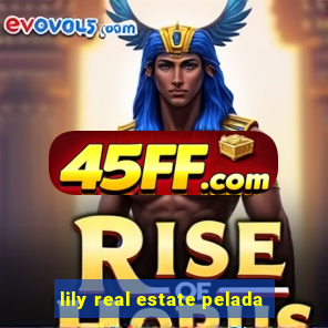 lily real estate pelada